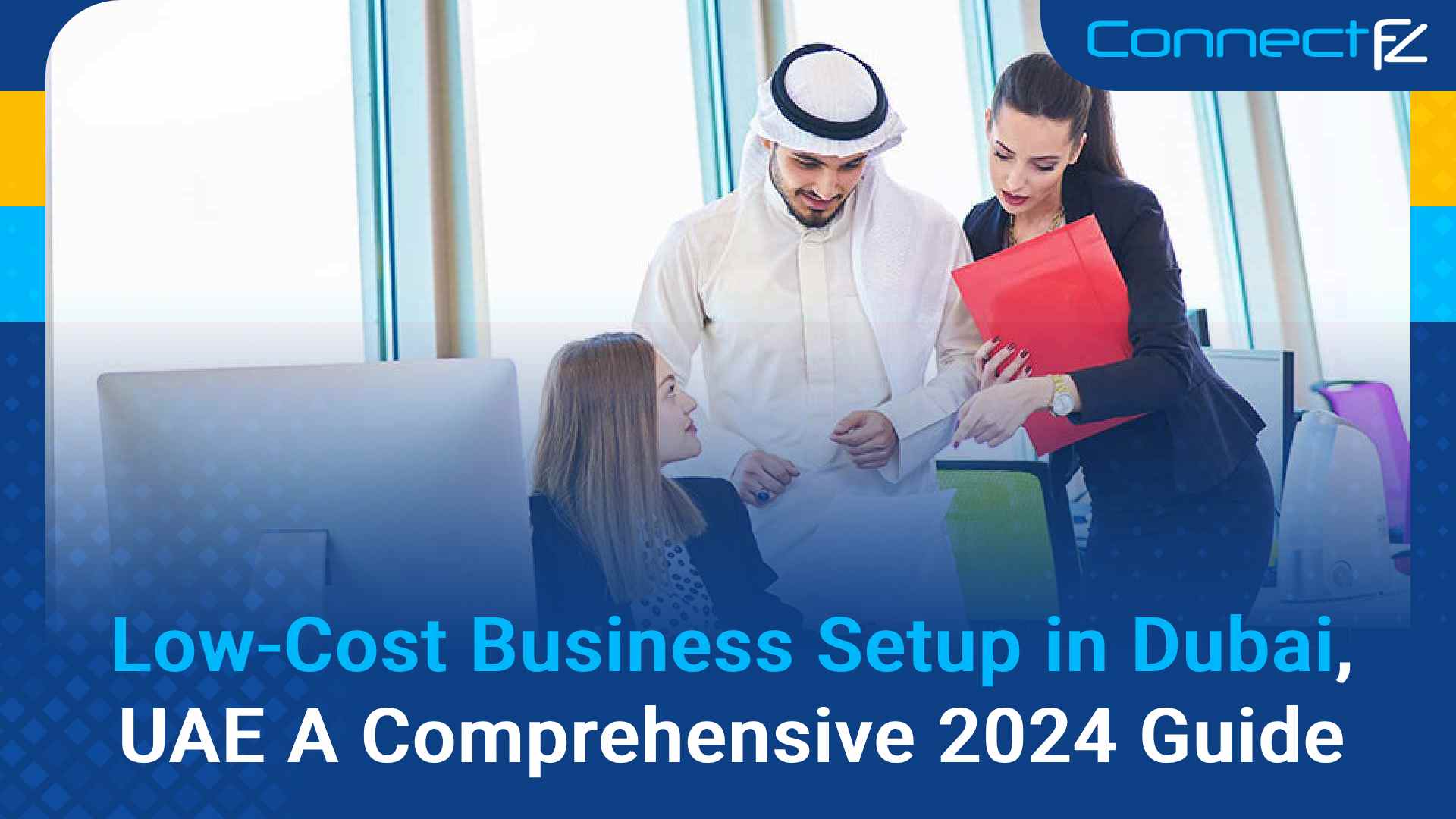 2024 Low Cost Business Setup In Dubai A Comprehensive Guide