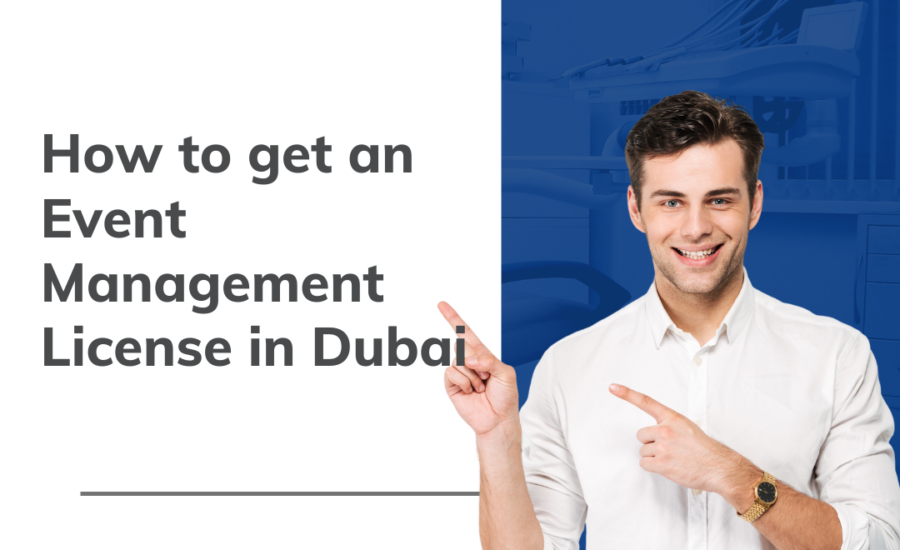 All you need to know about how to get an Event Management License in Dubai