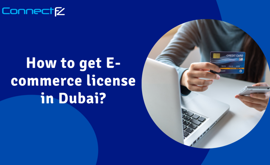 How to get E-commerce license in Dubai