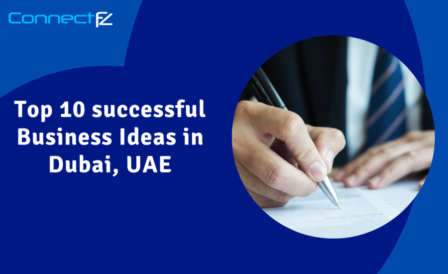 Top 10 successful Business Ideas in Dubai, UAE
