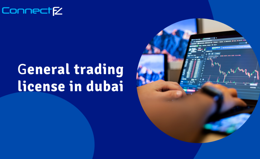 Procedure to get a general trading license in dubai