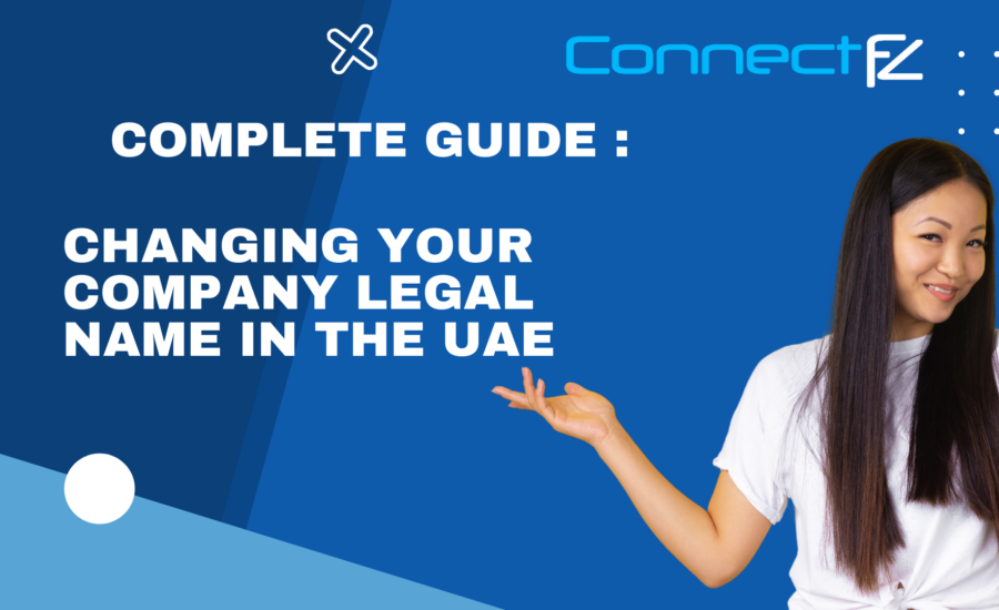 Everything you should know when changing Your Company Legal Name in UAE