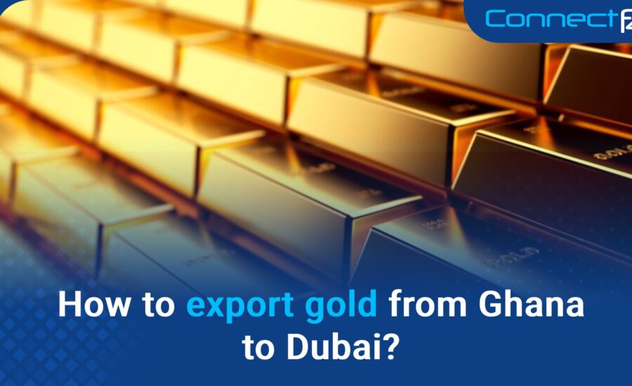 How to export gold from Ghana to Dubai?