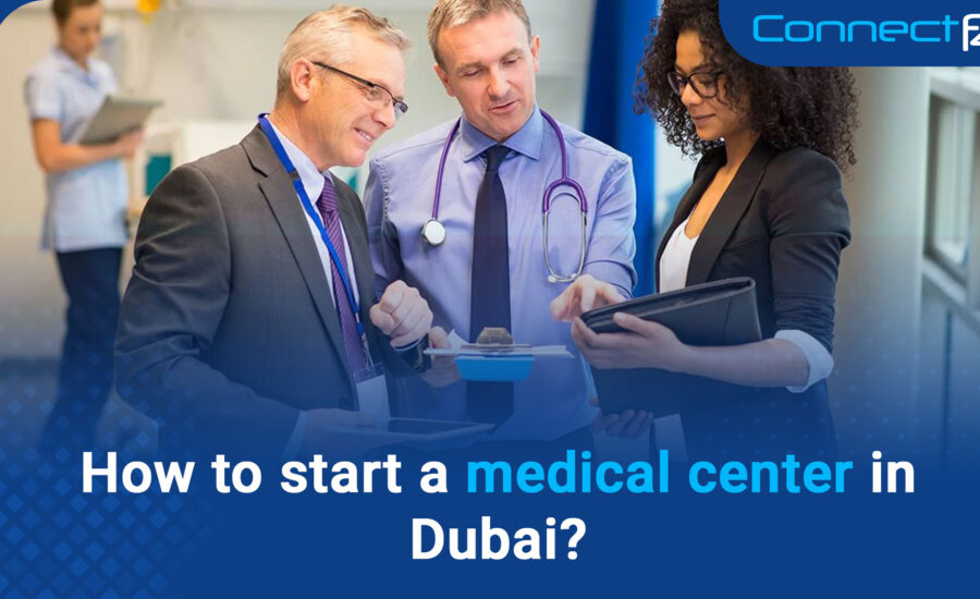 How to start a medical center in Dubai?