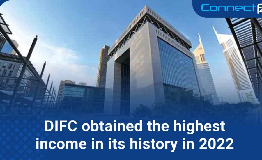 DIFC obtained the highest income in its history in 2022
