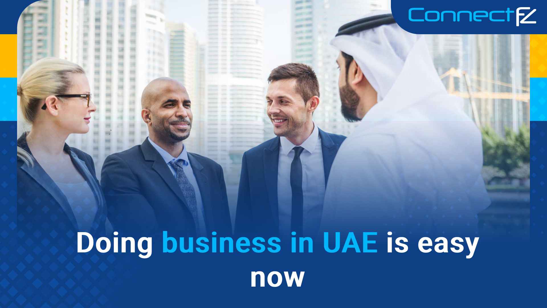 Doing business in UAE is easy now