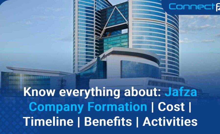 Know everything about: Jafza Company Formation | Cost | Timeline | Benefits | Activities