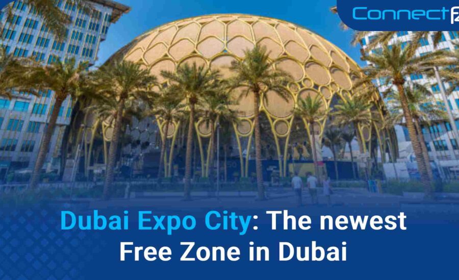 Dubai Expo City: The newest Free Zone in Dubai