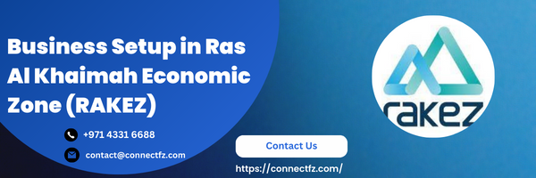 business setup inRas Al Khaimah Economic Zone (RAKEZ)