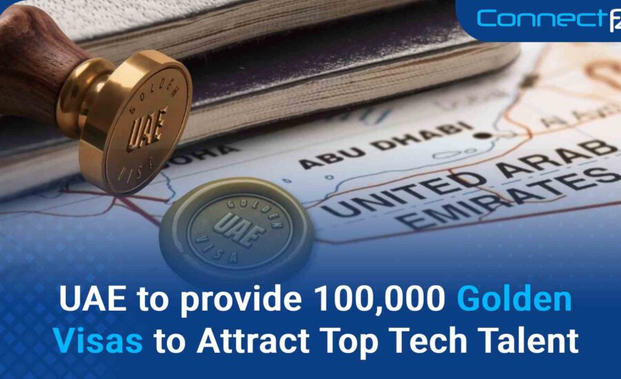 UAE to provide 100,000 Golden Visas to Attract Top Tech Talent