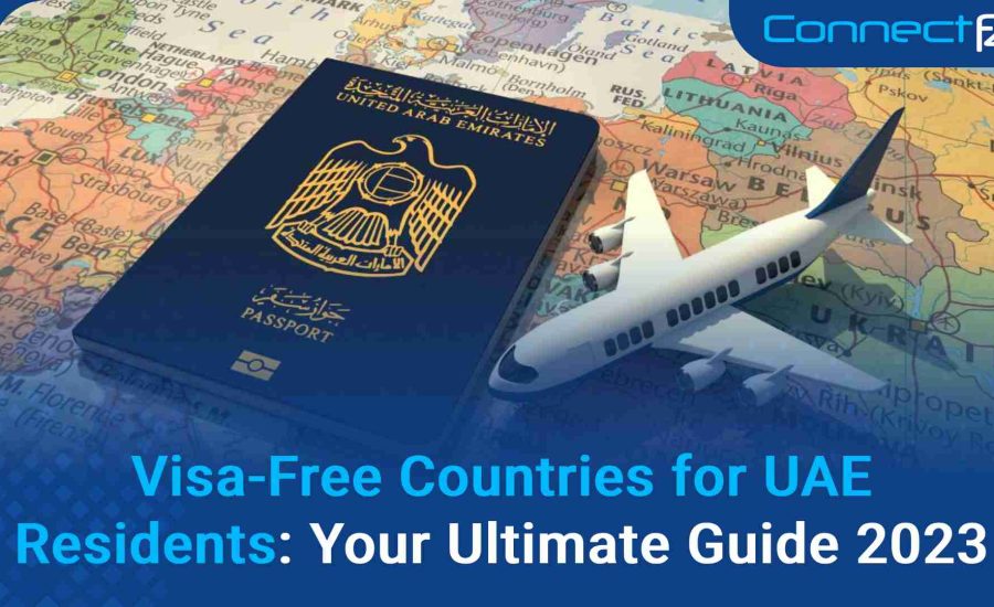 Visa-Free Countries for UAE Residents: Your Ultimate Guide 2023