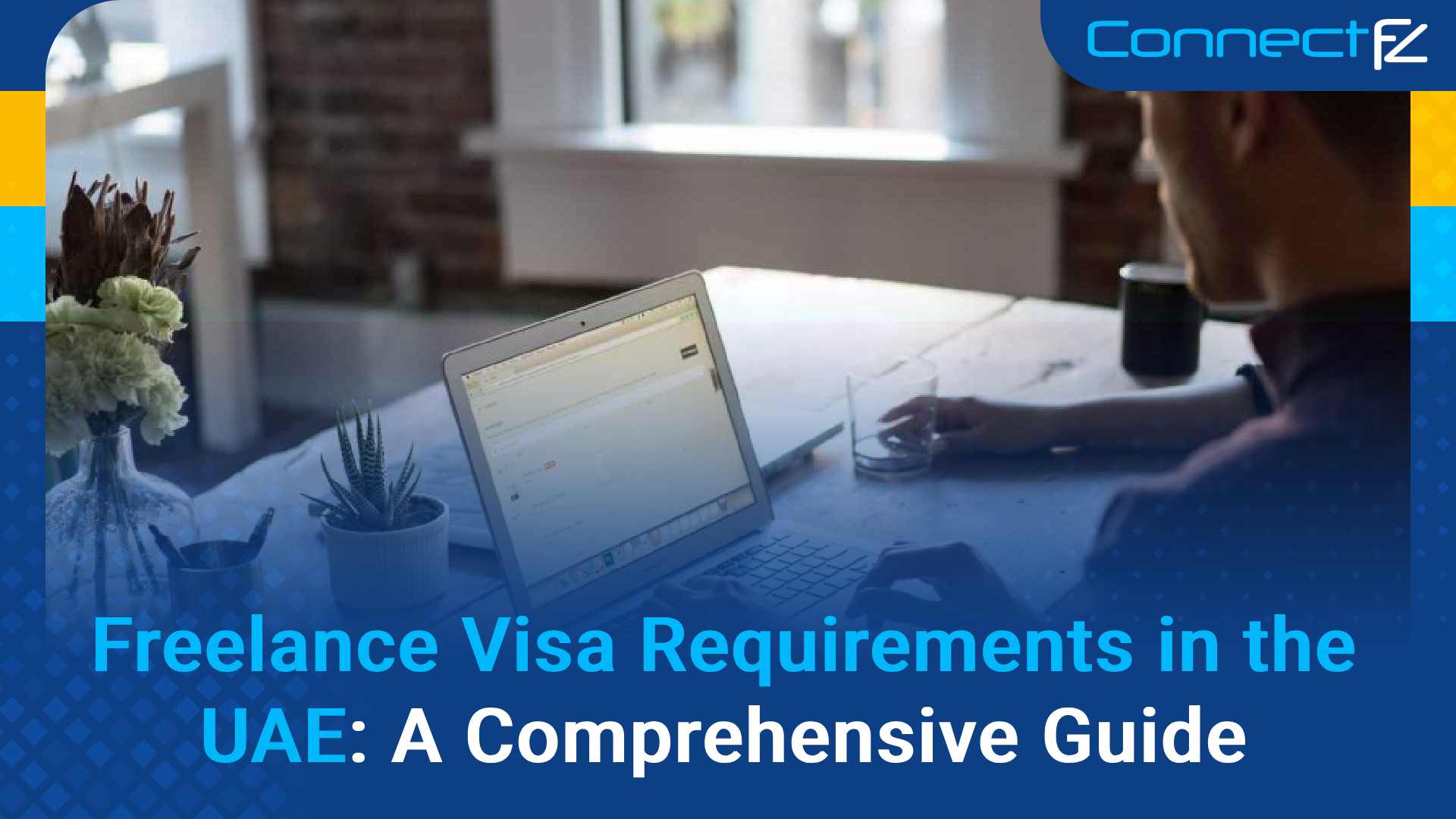 Freelance Visa Requirements in the UAE: A Comprehensive Guide