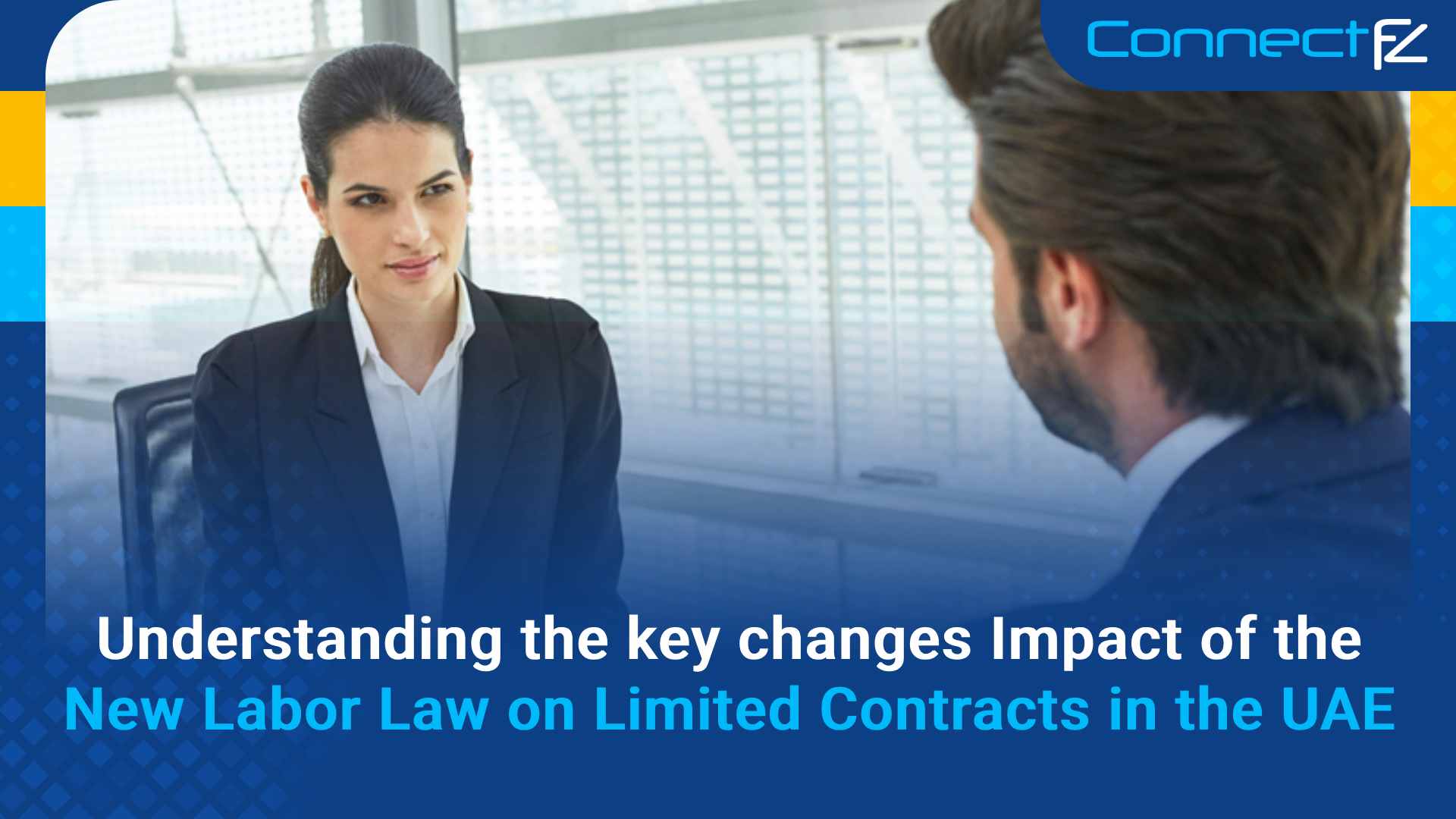 Understanding the key changes Impact of the New Labor Law on Limited Contracts in the UAE