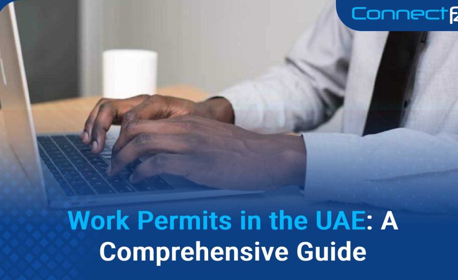Work Permits in the UAE: A Comprehensive Guide